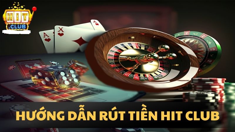 Hướng dẫn nạp rút tiền hitclub